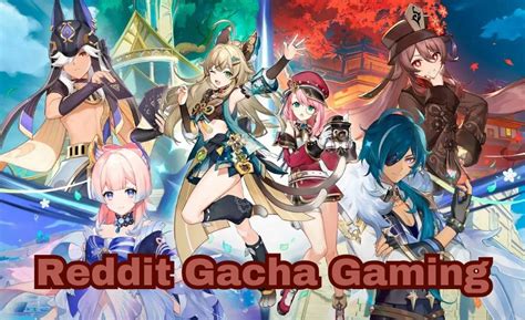 reddit gacha gaming.